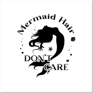 Mermaid Hair Don't Care - Black Posters and Art